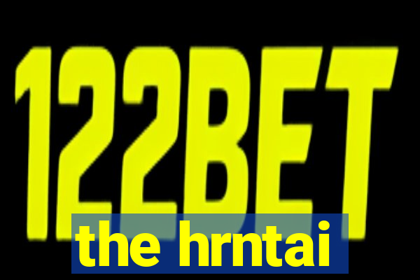 the hrntai